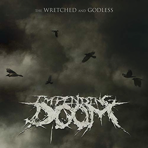 Impending Doom (USA) : The Wretched and Godless